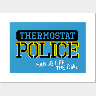 Thermostat Police Posters and Art